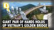 This Golden Bridge in Vietnam Is Held up by a Giant Pair of Hands | The Quint