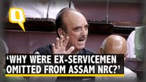 Ghulam Nabi Azad Questions Omission of Ex-Servicemen From Assam NRC Draft | The Quint
