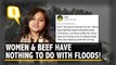 Women & Beef Have Nothing To Do With Kerala Floods!