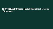 [GIFT IDEAS] Chinese Herbal Medicine: Formulas   Strategies