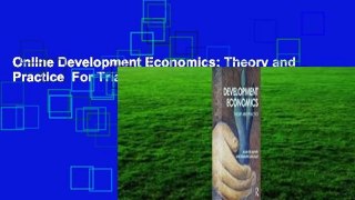 Online Development Economics: Theory and Practice  For Trial