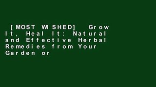 [MOST WISHED]  Grow It, Heal It: Natural and Effective Herbal Remedies from Your Garden or
