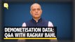 What’s the Verdict on Demonetisation Data? Q&A With Raghav Bahl