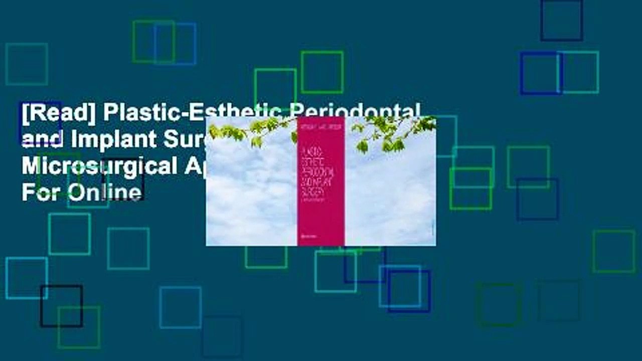 [Read] Plastic-Esthetic Periodontal and Implant Surgery: A Microsurgical Approach  For Online