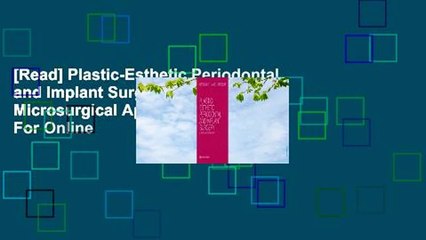 [Read] Plastic-Esthetic Periodontal and Implant Surgery: A Microsurgical Approach  For Online