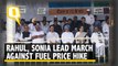 Rahul Gandhi Leads Opposition's Protest Against Fuel Price Hike in Delhi
