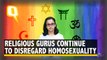 Religion vs Love: ‘Dharm Gurus’ Continue to Vilify Homosexuality