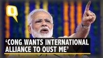 Congress Wants ‘International Alliance’ in a Bid to Oust Me: PM Modi