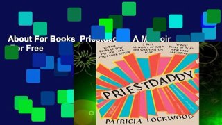 About For Books  Priestdaddy: A Memoir  For Free