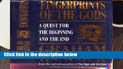 [Read] Fingerprints of the Gods: A Quest for the Beginning and the End  For Online