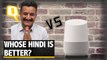 Whose Hindi is Better? The Techies from The Quint Challenge Google Home