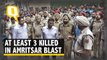 At least 3 Dead and 20 Injured in a Blast in Amritsar; CM Announces Rs 5 Lakh Compensation