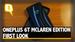 OnePlus 6T McLaren Edition First Look | The Quint