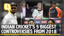 ‘Leave India’, CoA vs CoA: 5 Indian Cricket Controversies in 2018 | The Quint