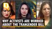 Why Activists Are Worried About the Transgender Rights Bill