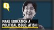 Winning, Losing Polls Must Rest on Public Education Reform: Atishi