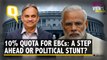 10% Quota for EBCs: Modi Govt’s Masterstroke or Desperate Move?