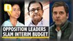 Opposition Slams Budget 2019, Rahul Gandhi Calls It an ‘Insult'