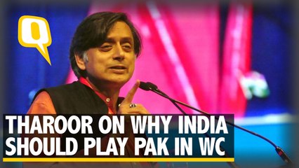 Shashi Tharoor Says India Should Play Pakistan in World Cup | The Quint