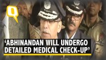 Air Vice Marshal Rgk Kapoor : Abhinandhan Will Undergo Detailed Medical Check-Up, as per Procedure'