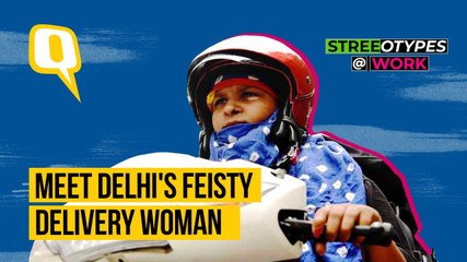 This Delivery Woman is Smashing 'Streeotypes' along her way | The Quint