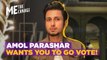 Me, The Change: This Election, Amol Parashar Wants You to Go Vote!