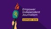 Empower Independent Journalism, Support The Quint
