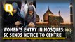 Women’s Entry in Mosques: SC Sends Notice to Centre, Muslim Bodies