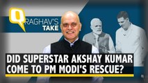 How PM Modi Found a Saviour in Superstar Akshay Kumar