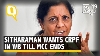 Sitharaman Wants CRPF in WB till Then End of MCC Period