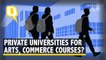 Where Do Public & Pvt Varsities Stand for Arts, Commerce Courses?