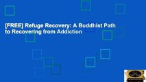 [FREE] Refuge Recovery: A Buddhist Path to Recovering from Addiction