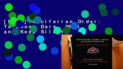 [READ] Luciferian Order: To Know, Dare, Will and Keep Silent
