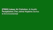 [FREE] Indoor Air Pollution: A Health Perspective (The Johns Hopkins Series in Environmental