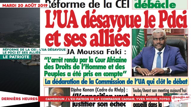 Le Titrologue du 20 Août 2019 : Réforme de la CEI, l’UA désavoue le PDCI et ses alliés