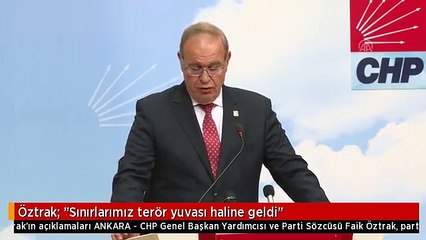 Öztrak: "Sınırlarımız terör yuvası haline geldi"