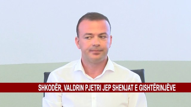 SHKODËR, VALDRIN PJETRI JEP SHENJAT E GISHTËRINJËVE