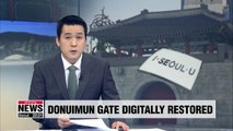 Donuimun gate, the western gate of Seoul in the Joseon Dynasty, is restored with AR and VR technology