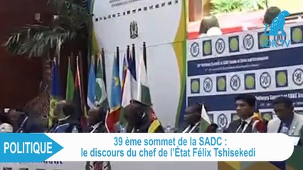 Le discours de Felix Tshisekedi au 39 ème sommet de la SADC