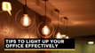 Partner | Tips And Tricks To Light Up Your Office Space Efficiently