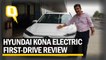 Hyundai Kona Electric SUV First-Drive Review | The Quint