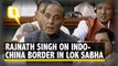 Rajnath Singh Addresses Indo-China Border Situation in Lok Sabha