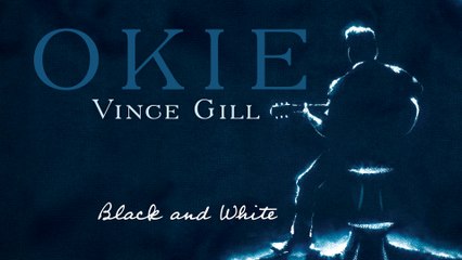 Vince Gill - Black And White