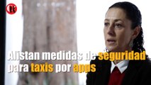 Alistan medidas de seguridad para taxis por apps