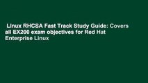 Linux RHCSA Fast Track Study Guide: Covers all EX200 exam objectives for Red Hat Enterprise Linux
