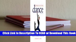 [Read] Appreciating Dance: A Guide to the World's Liveliest Art  For Online