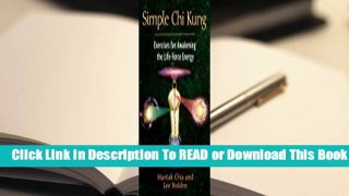 [Read] Simple Chi Kung: Exercises for Awakening the Life-Force Energy  For Online