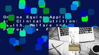 Online Equine Applied and Clinical Nutrition: Health, Welfare and Performance  For Free