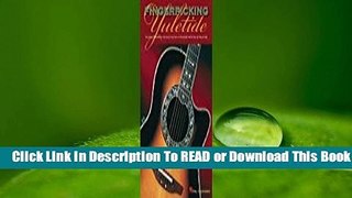 Online Fingerpicking Yuletide: 16 Songs Arranged for Solo Guitar in Standard Notation & Tab  For