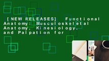 [NEW RELEASES]  Functional Anatomy: Musculoskeletal Anatomy, Kinesiology, and Palpation for